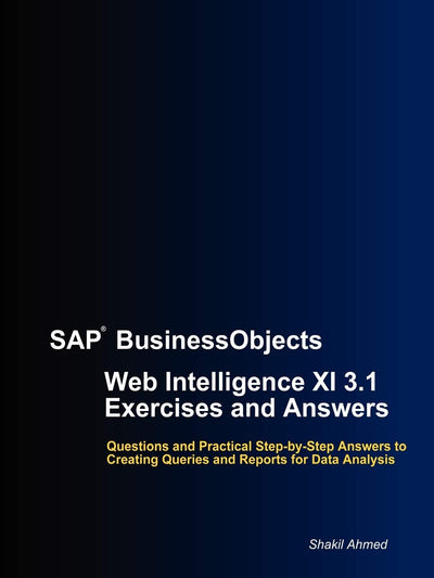 Sap Businessobjects Web Intelligence Xi 3.1 Exercises And Answers