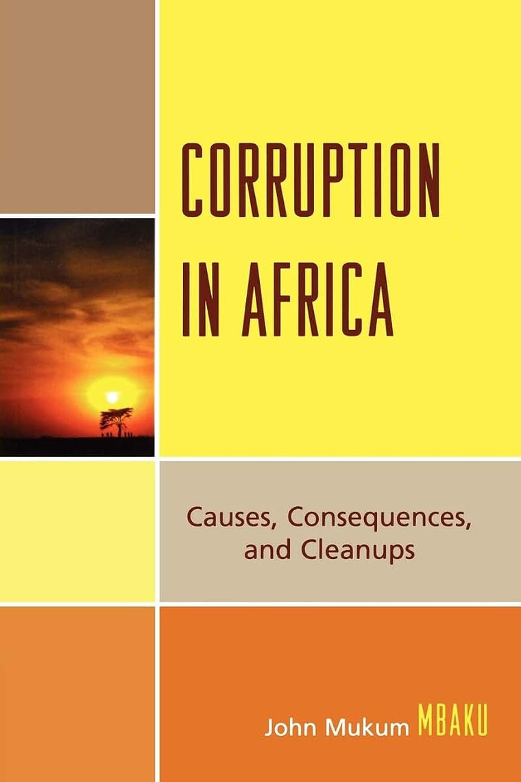 Corruption in Africa: Causes Consequences, and Cleanups