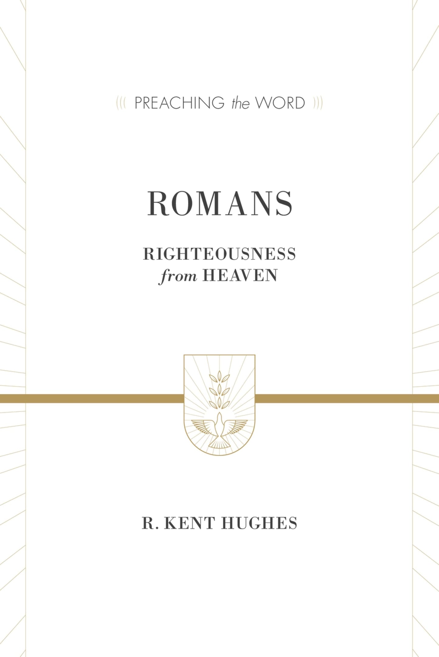 Romans: Righteousness from Heaven (Preaching the Word)