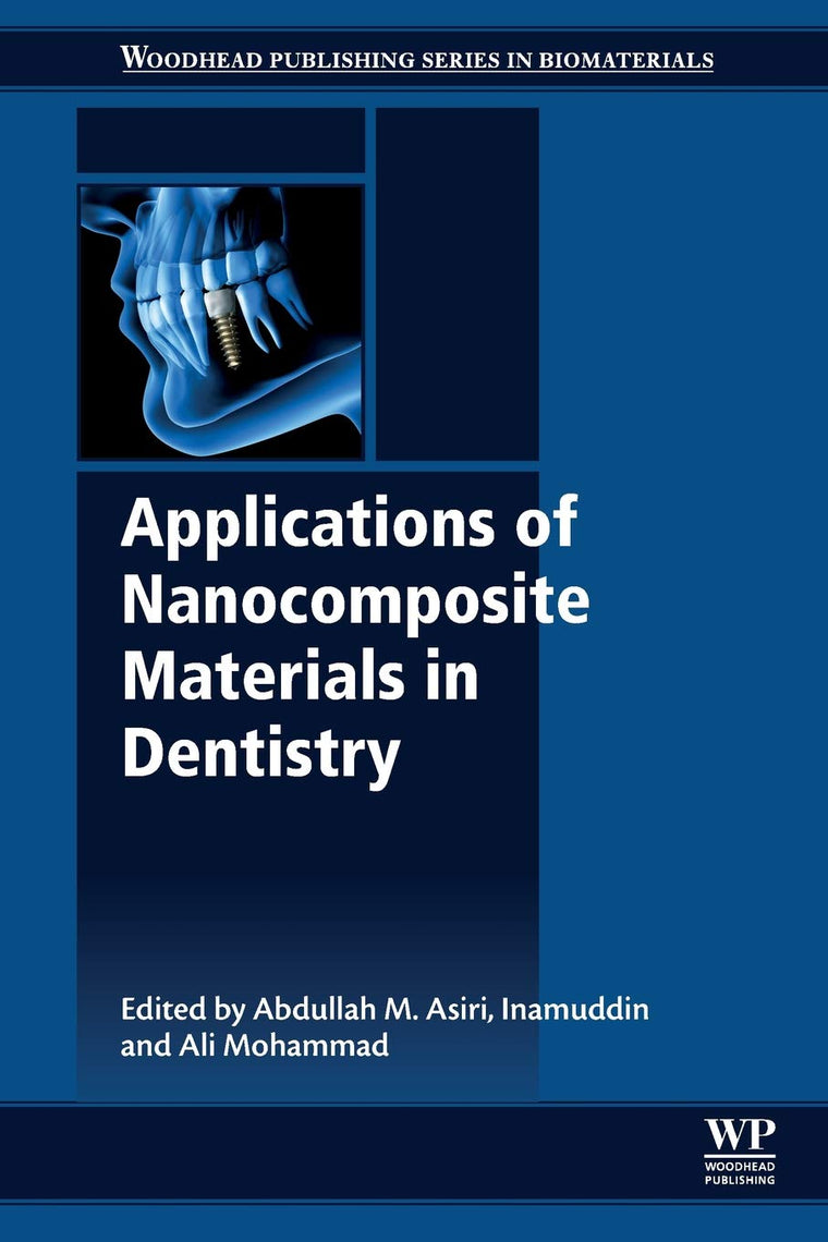 Applications of Nanocomposite Materials in Dentistry (Woodhead Publishing Series in Biomaterials)