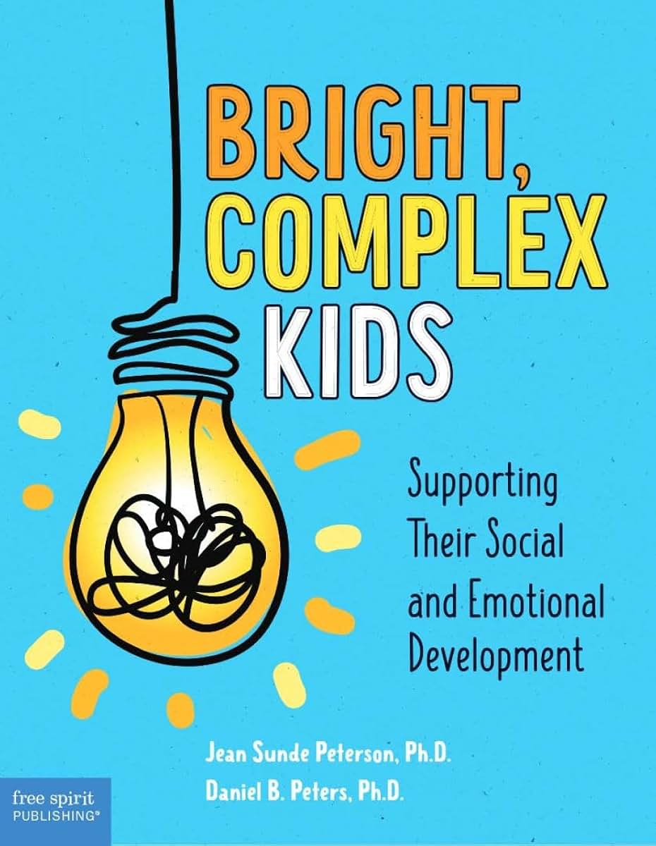Bright, Complex Kids: Supporting Their Social and Emotional Development (Free Spirit Professional)