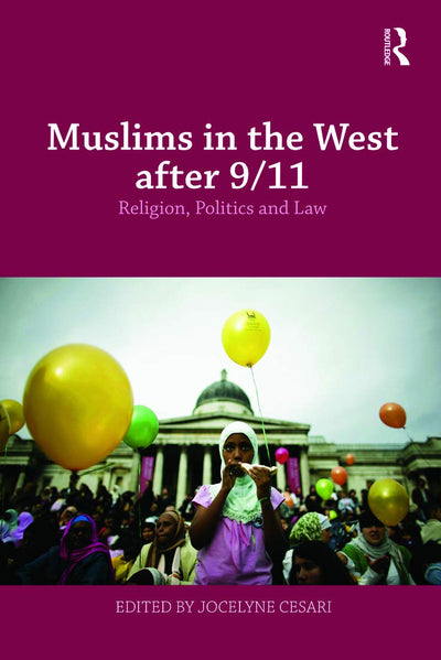 Muslims in the West after 9/11 (Routledge Studies in Liberty and Security)