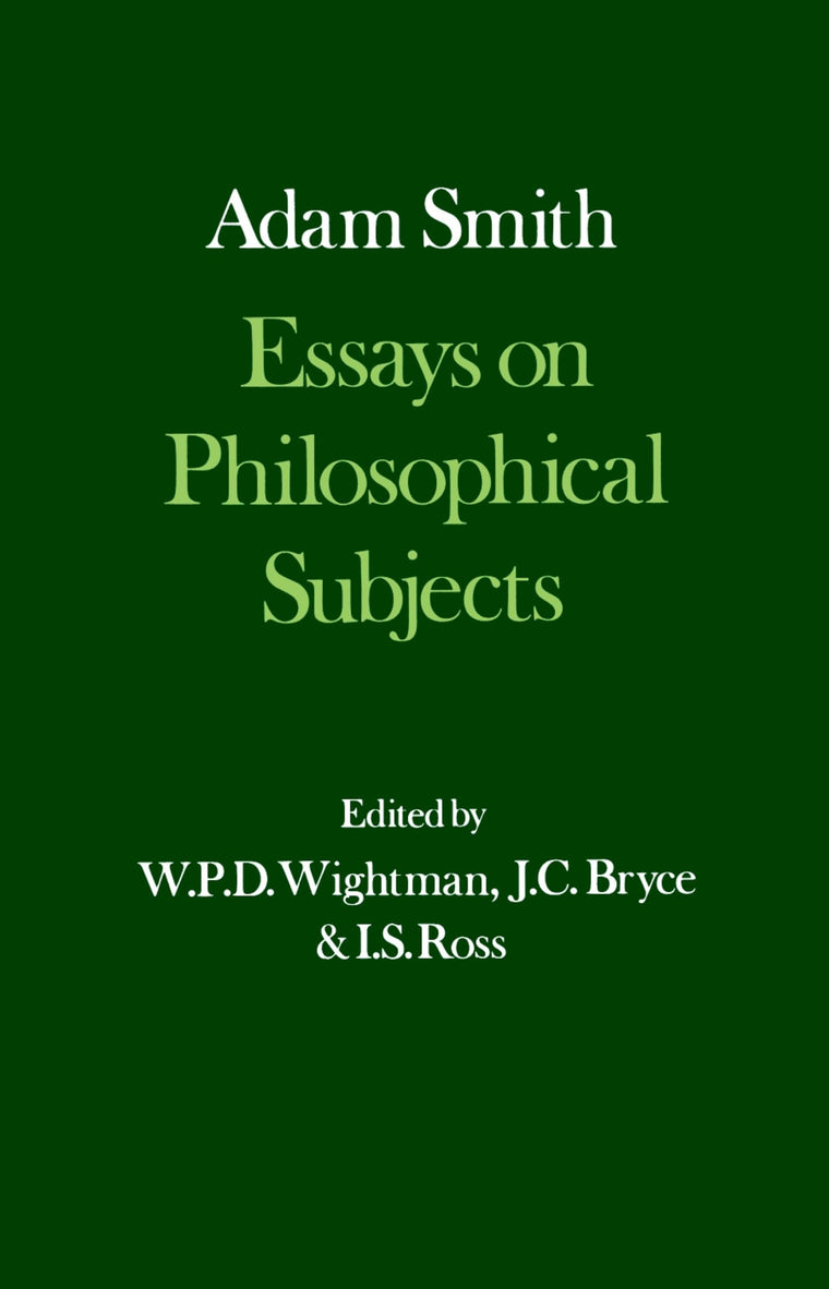 Essays on Philosophical Subjects (Glasgow Edition of the Works and Correspondence of Adam Smith)