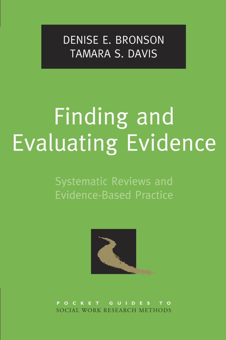 Finding and Evaluating Evidence: Systematic Reviews and Evidence-Based Practice (Pocket Guides to Social Work Research Methods) (Pocket Guide to Social Work Research Methods)