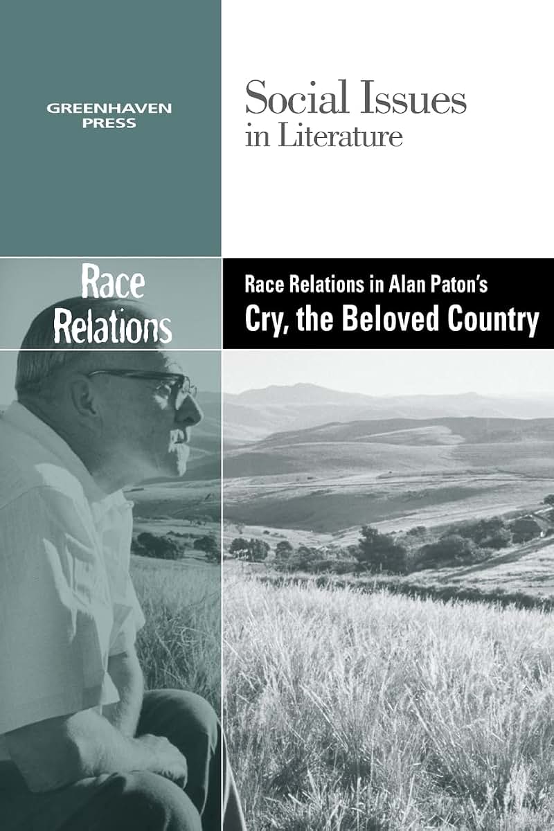 Race Relations in Alan Paton's Cry, the Beloved Country (Social Issues in Literature)