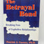 The Betrayal Bond: Breaking Free of Exploitive Relationships