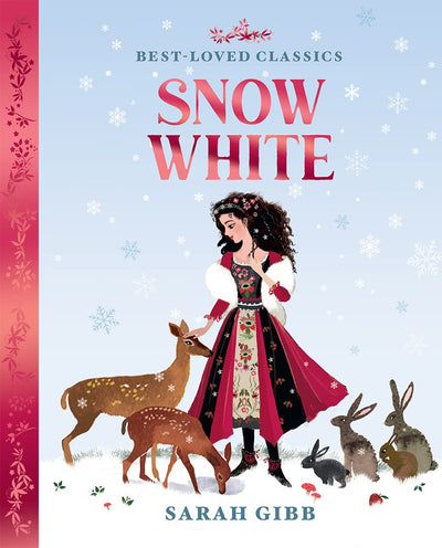 Snow White: A beautifully illustrated, magical retelling of one of the most beloved childrens fairy tales. (Best-Loved Classics)