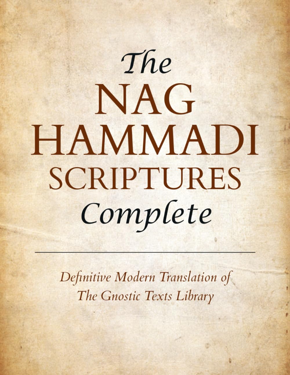The Nag Hammadi Scriptures Complete: Definitive Modern Translation of the Gnostic Texts Library