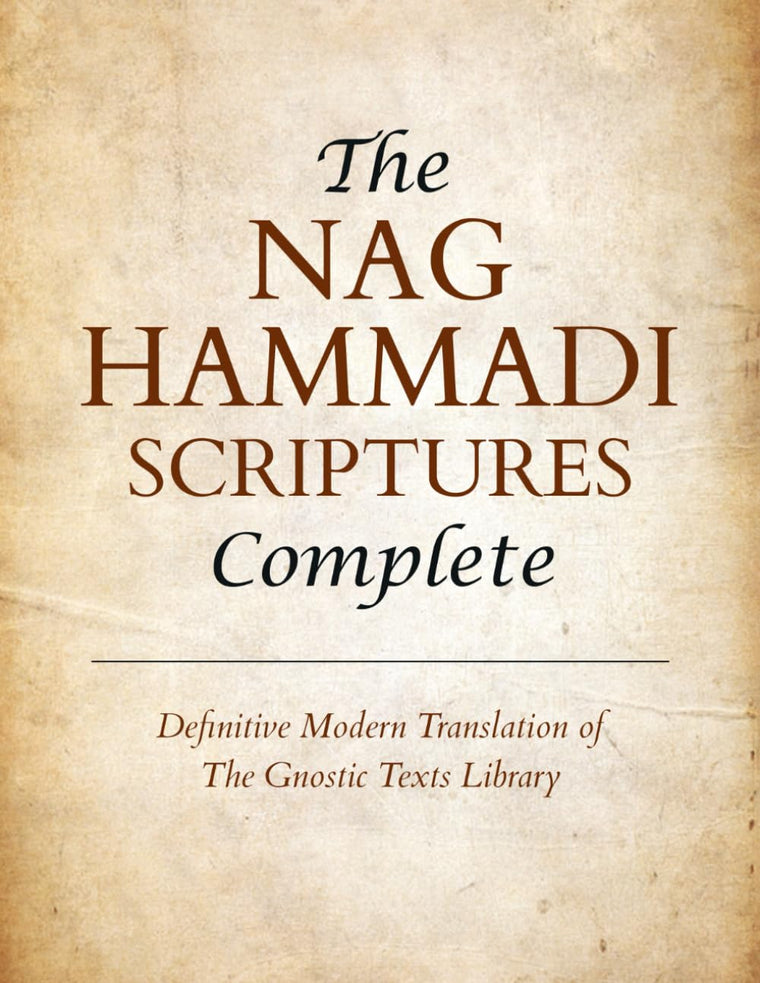 The Nag Hammadi Scriptures Complete: Definitive Modern Translation of the Gnostic Texts Library