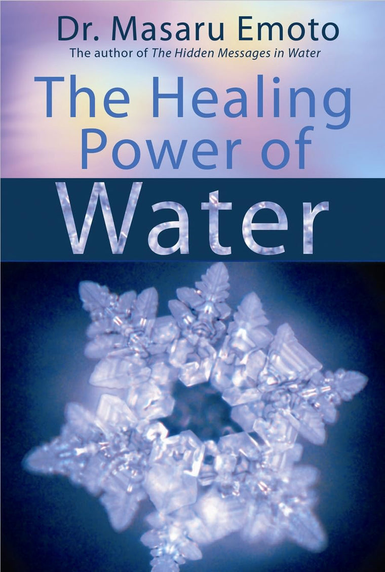 The Healing Power of Water by Emoto, Masaru