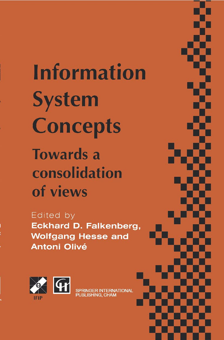 Information System Concepts: Towards a consolidation of views (IFIP Advances in Information and Communication Technology)