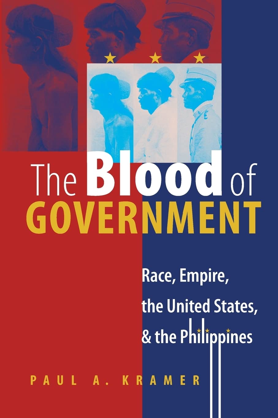 The Blood of Government: Race, Empire, the United States, and the Philippines