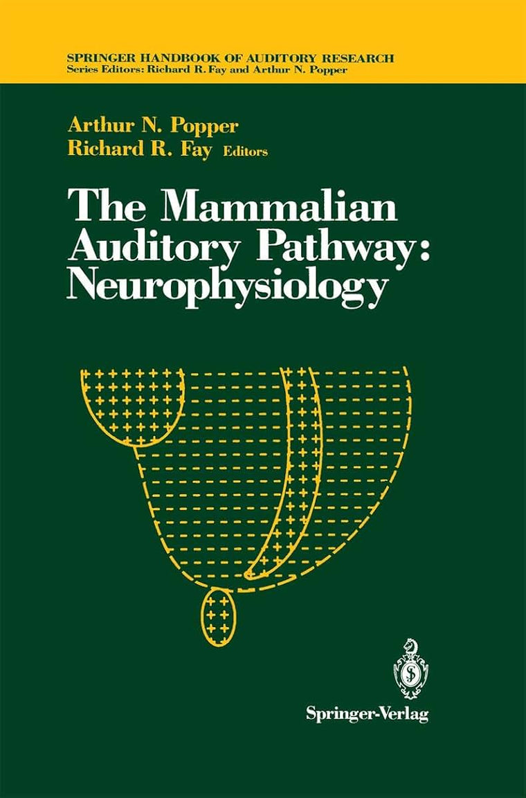 The Mammalian Auditory Pathway: Neurophysiology (Springer Handbook of Auditory Research, 2)