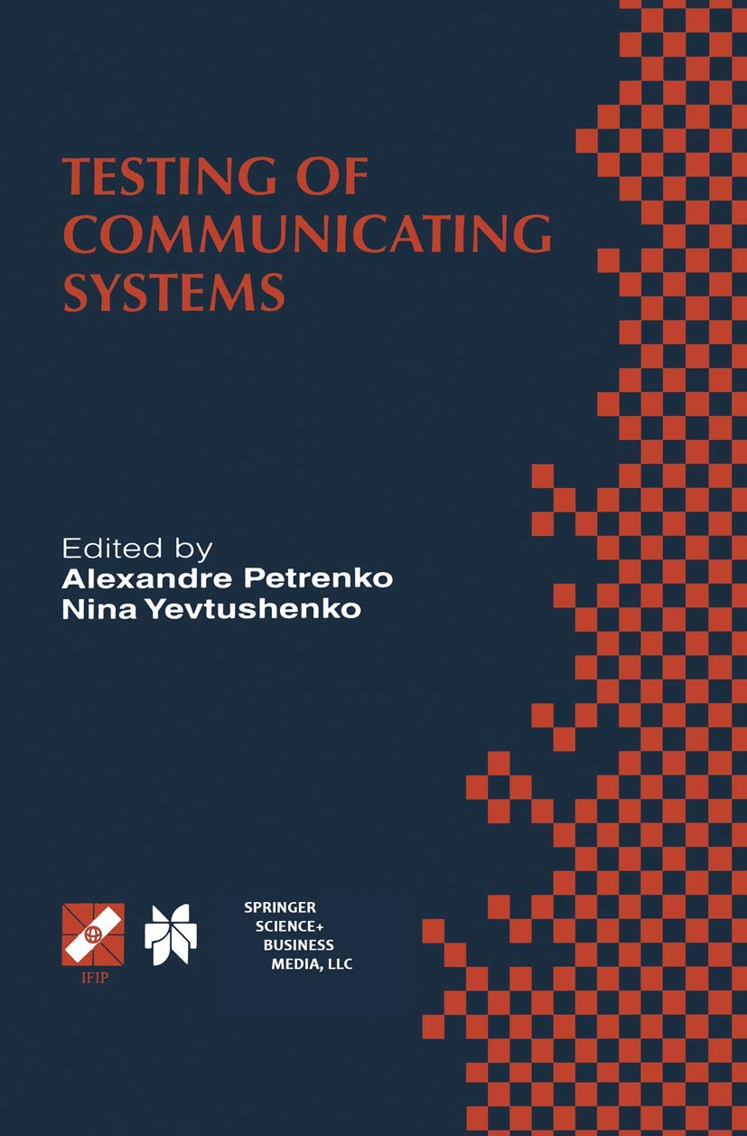 Testing of Communicating Systems: Proceedings of the IFIP TC6 11th International Workshop on Testing of Communicating Systems (IWTCS98) August ... Information and Communication Technology, 3)