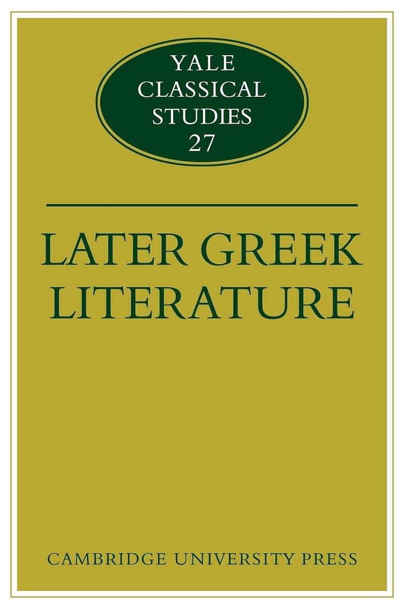 Later Greek Literature (Yale Classical Studies, Series Number 27)