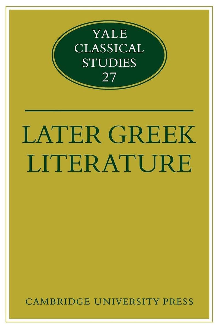 Later Greek Literature (Yale Classical Studies, Series Number 27)