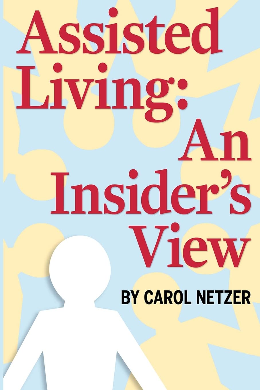 Assisted Living: An Insider's View