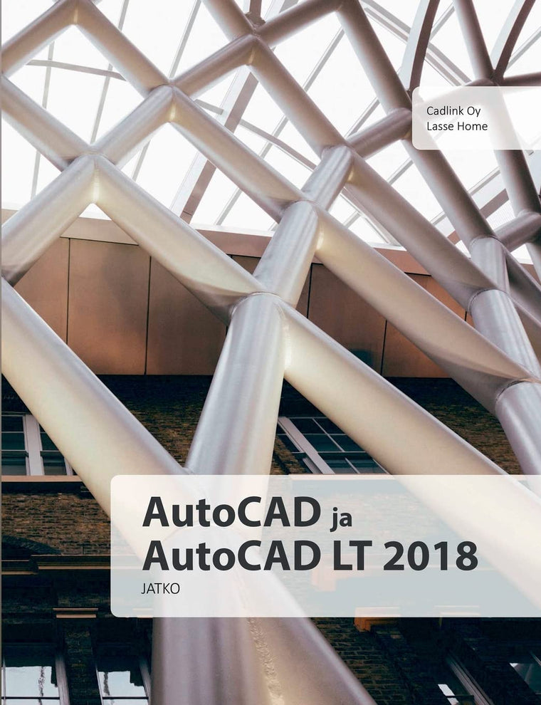AutoCAD ja AutoCAD LT 2018 jatko (Finnish Edition)