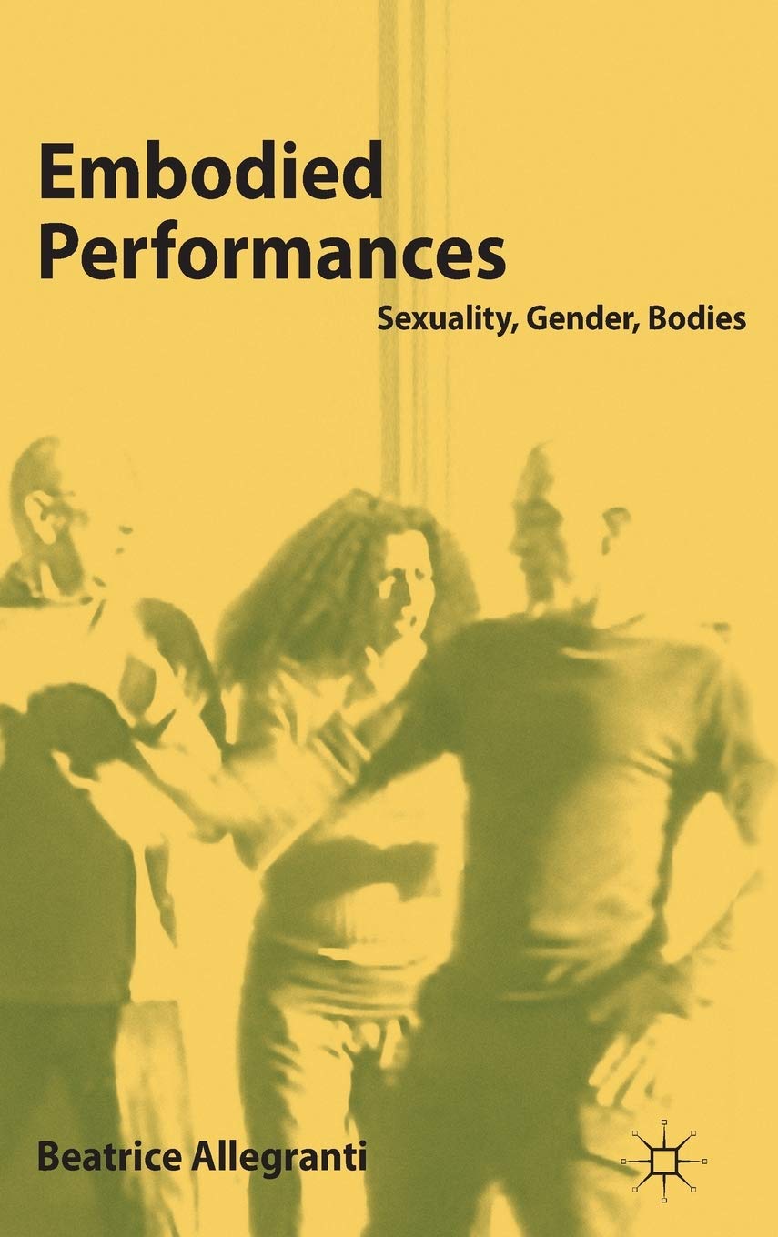 Embodied Performances: Sexuality, Gender, Bodies