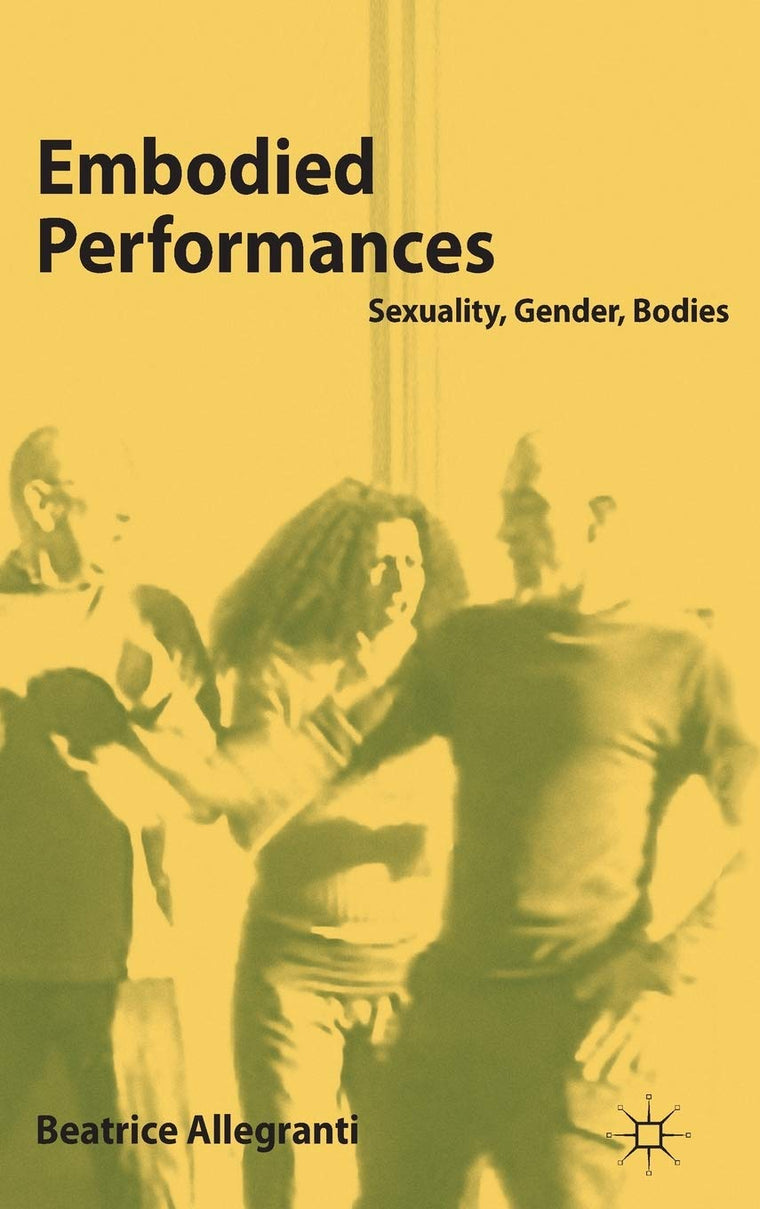 Embodied Performances: Sexuality, Gender, Bodies