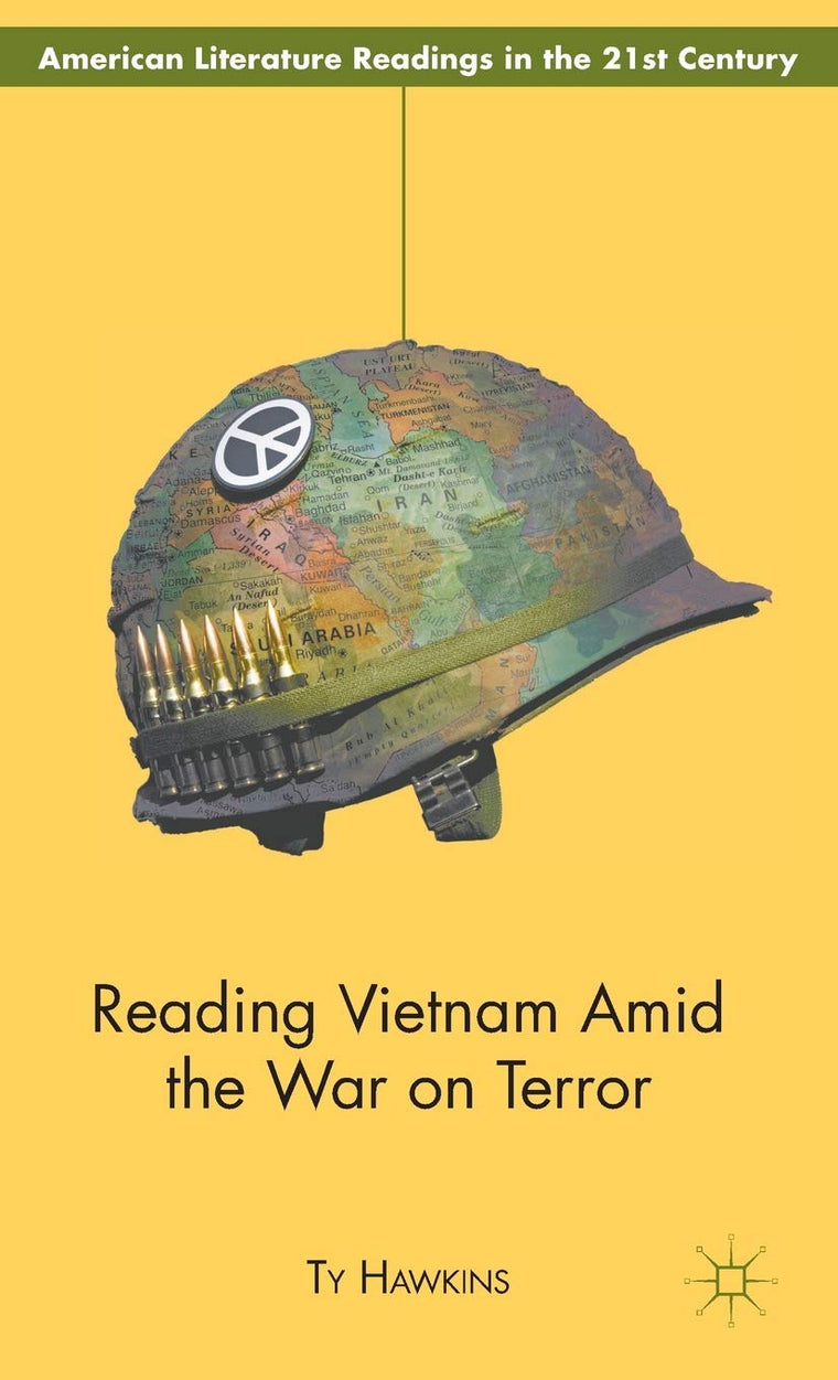 Reading Vietnam Amid the War on Terror (American Literature Readings in the 21st Century)