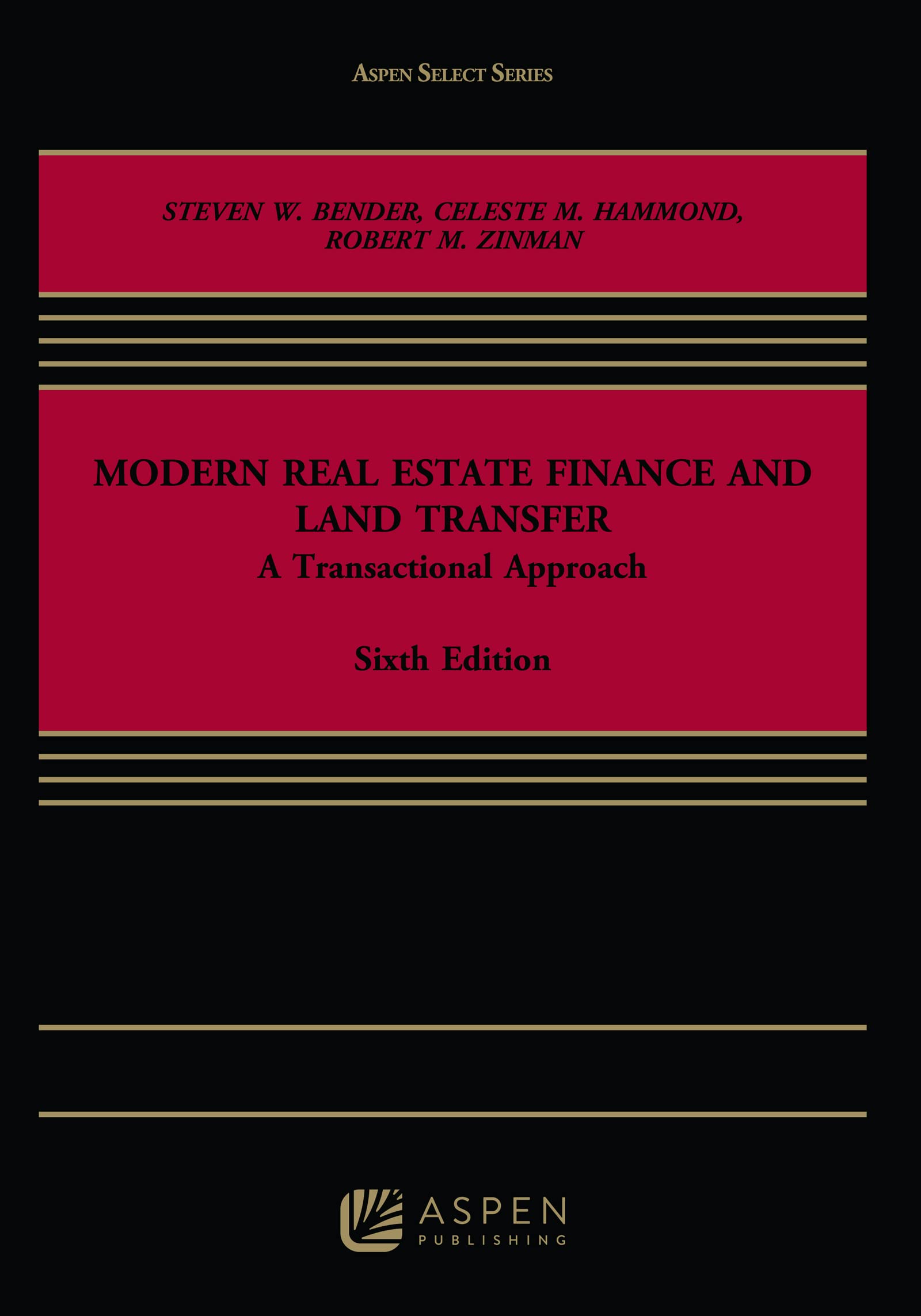 Modern Real Estate Finance and Land Transfer: A Transactional Approach (Aspen Select)