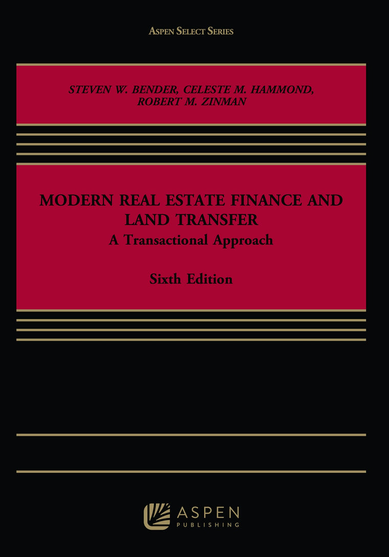Modern Real Estate Finance and Land Transfer: A Transactional Approach (Aspen Select)