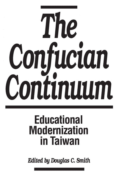 The Confucian Continuum: Educational Modernization in Taiwan