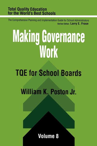 Making Governance Work: TQE for School Boards (Total Quality Education for the World)