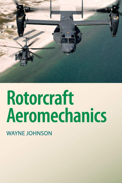 Rotorcraft Aeromechanics (Cambridge Aerospace Series, Series Number 36)