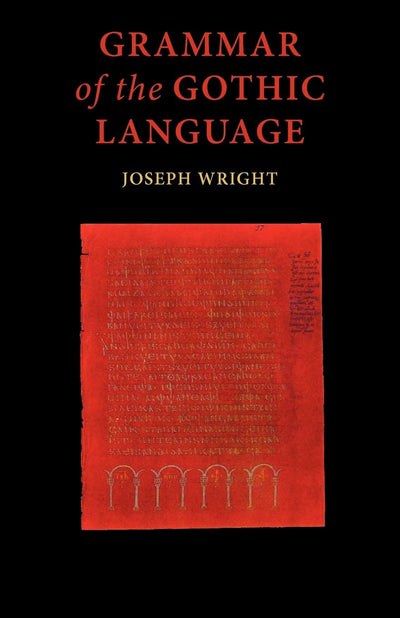 Grammar of the Gothic Language (English and Gothic Edition)