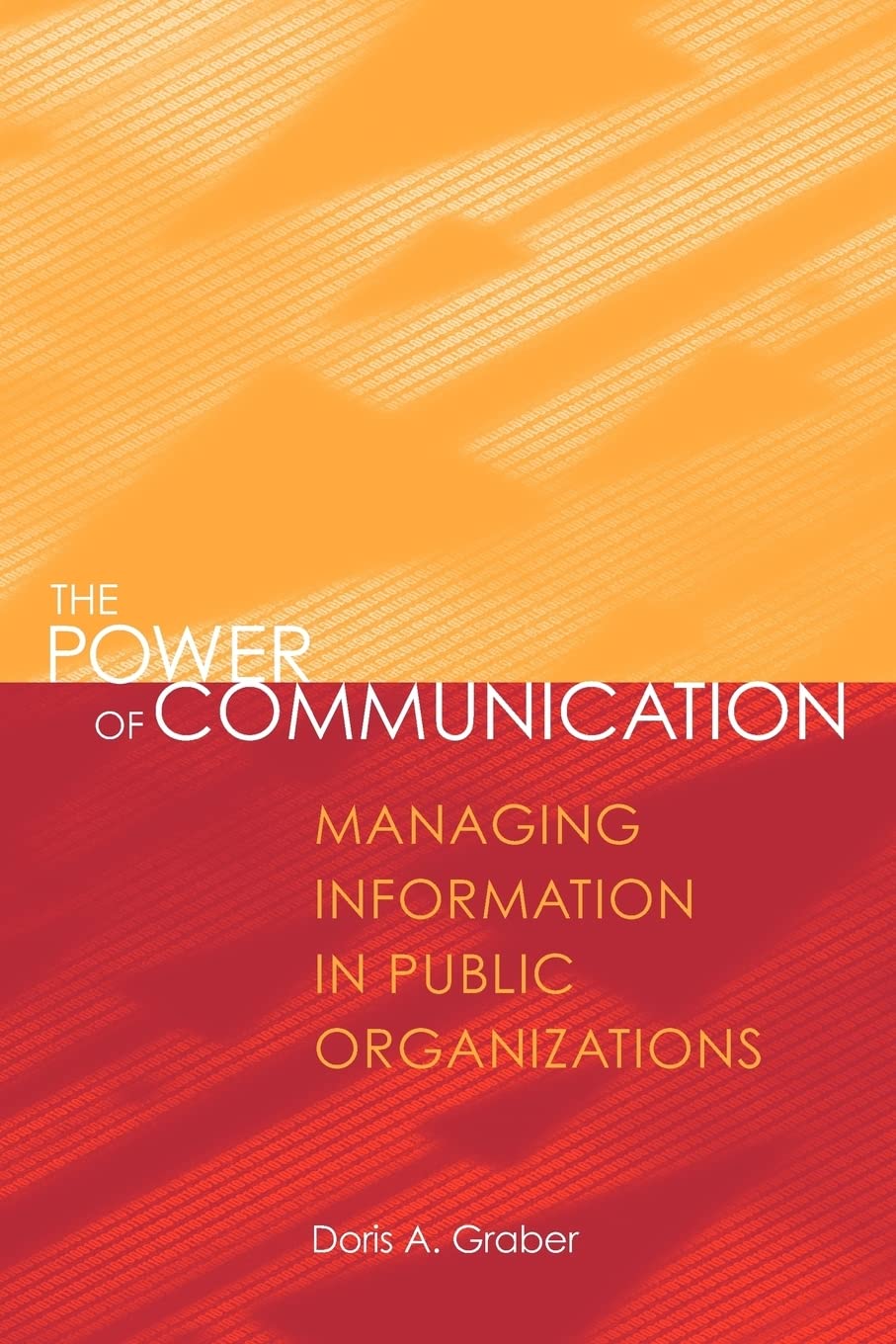 The Power of Communication: Managing Information in Public Organizations