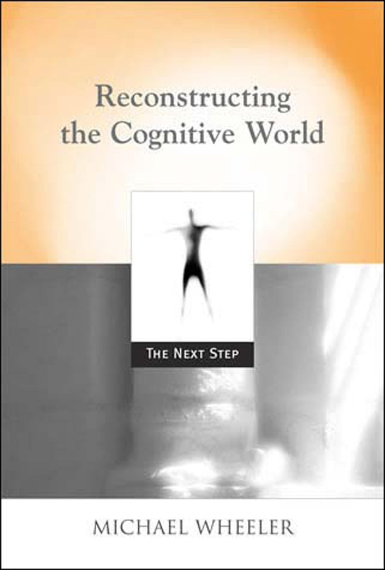 Reconstructing the Cognitive World: The Next Step (Bradford