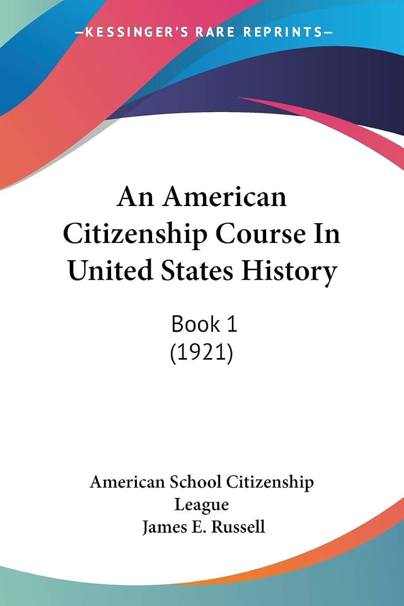 An American Citizenship Course In United States History: Book 1 (1921)