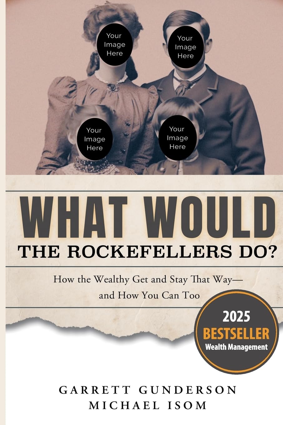 What Would the Rockefellers Do?: How the Wealthy Get and Sta