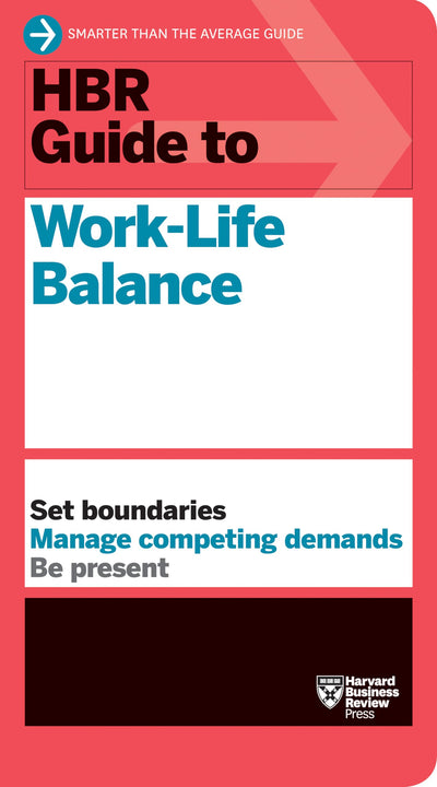 HBR Guide to Work-Life Balance