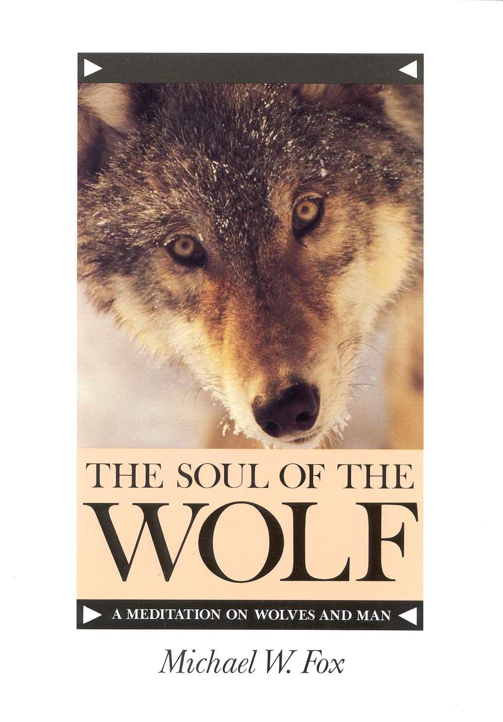The Soul of the Wolf: A Meditation on Wolves and Man