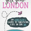Girl Gone London: An Americans Guide to Surviving Life in the UK