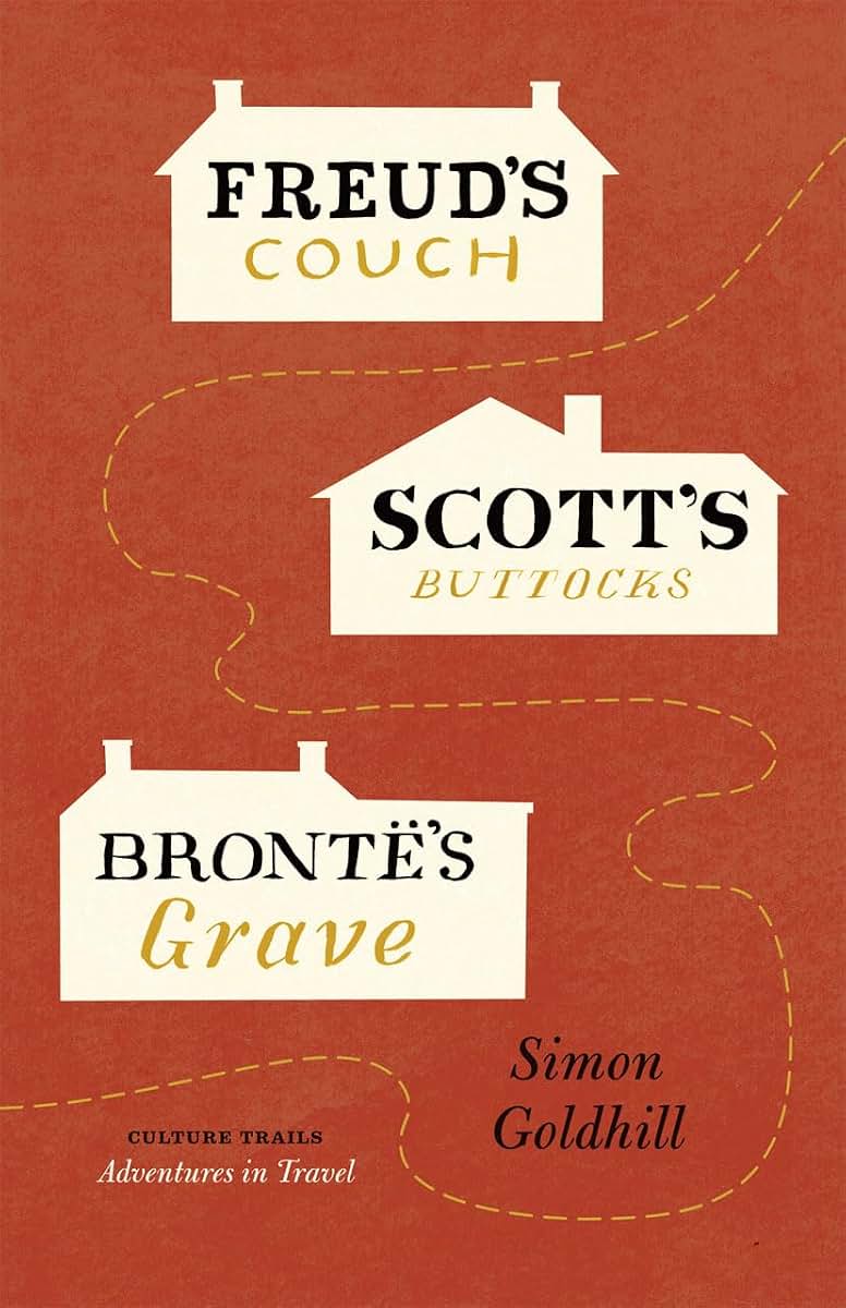 Freud's Couch, Scott's Buttocks, Bront's Grave (Culture Trails: Adventures in Travel)