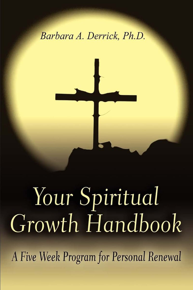 Your Spiritual Growth Handbook: A Five Week Program for Personal Renewal