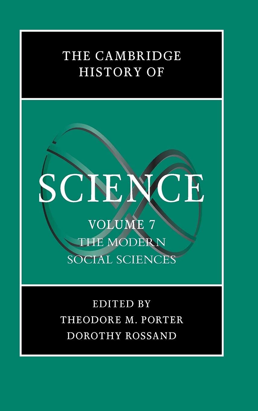 The Cambridge History of Science, Volume 7: The Modern Social Sciences