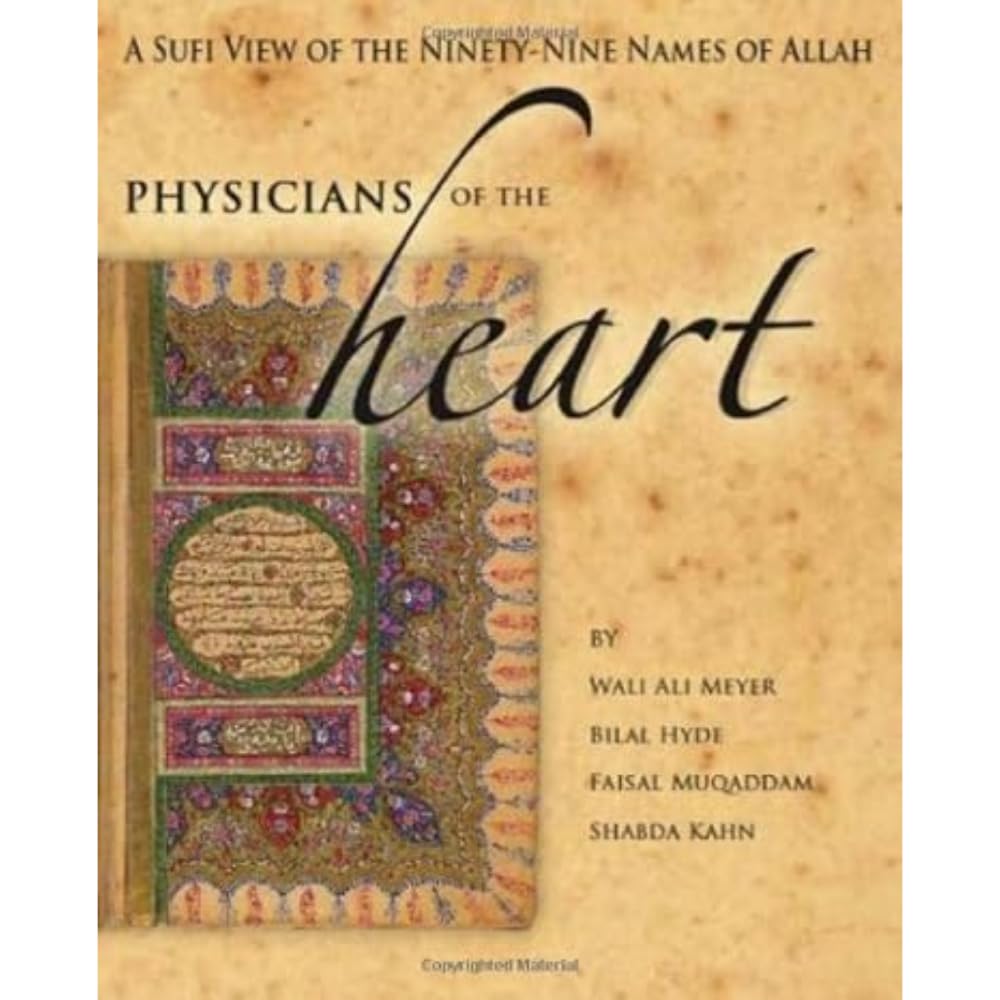 Physicians of the Heart: A Sufi View of the Ninety-Nine Name