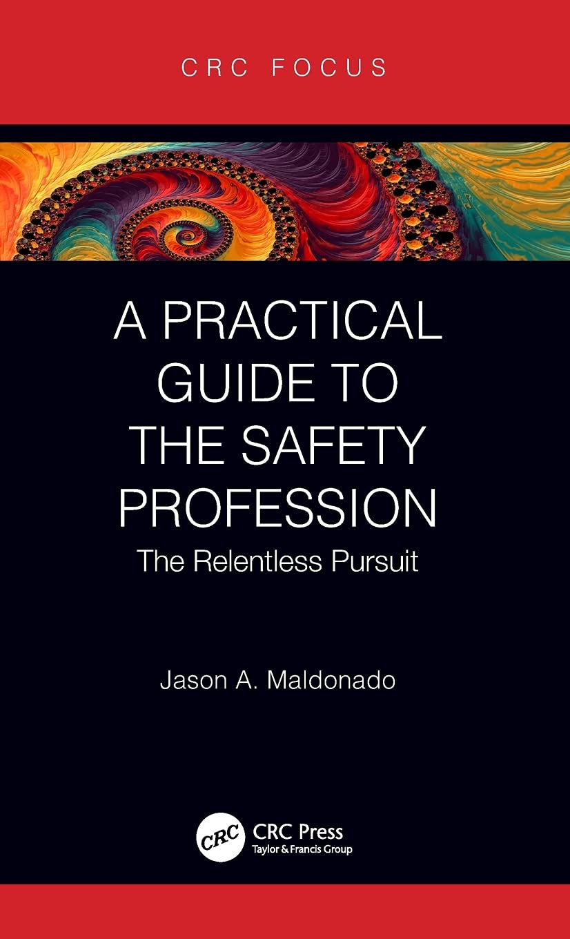 A Practical Guide to the Safety Profession (CRC Focus)