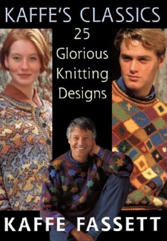 Kaffe's Classics: 25 Glorious Knitting Desings