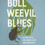 Boll Weevil Blues: Cotton, Myth, and Power in the American South