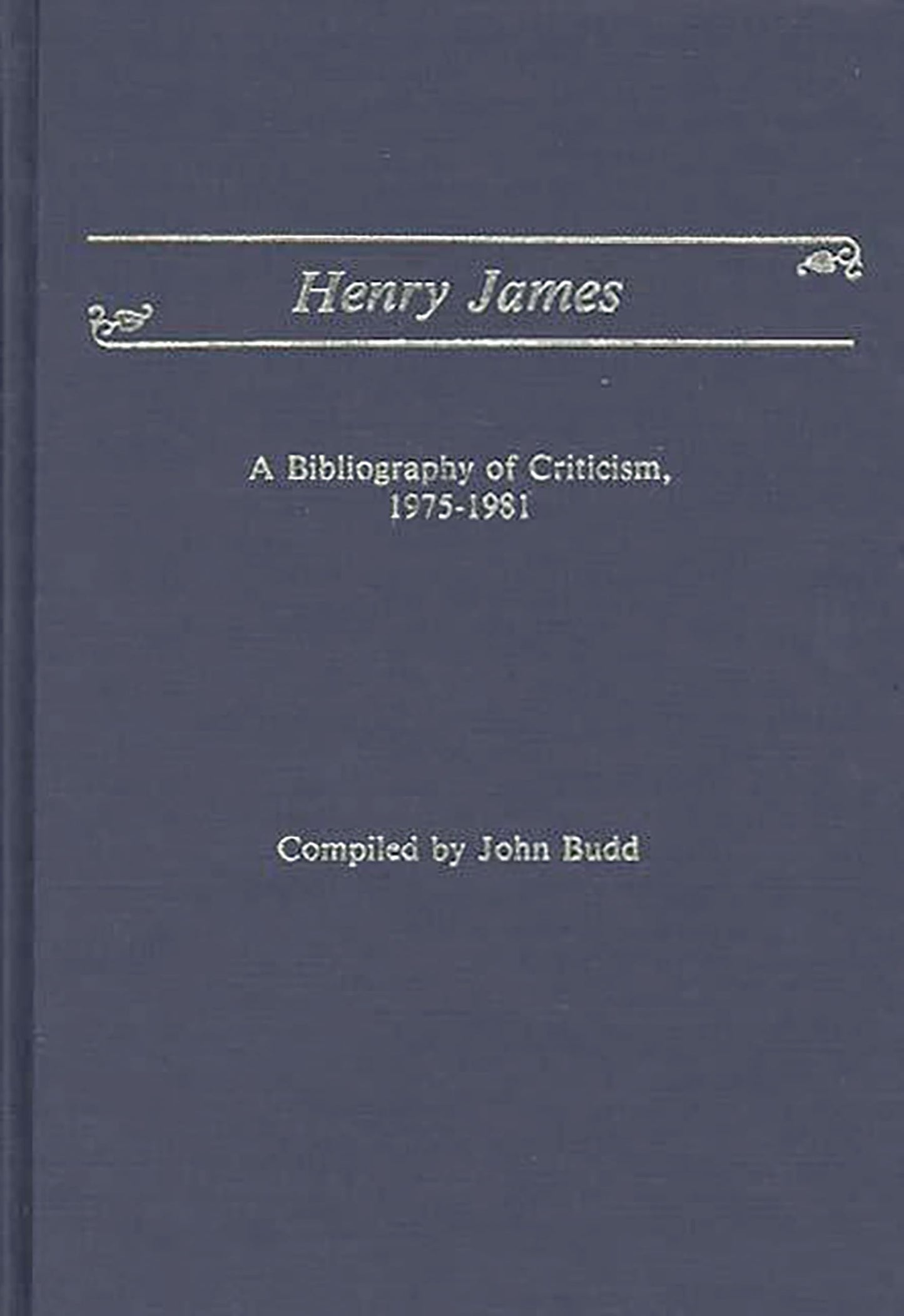 Henry James: A Bibliography of Criticism, 1975-1981