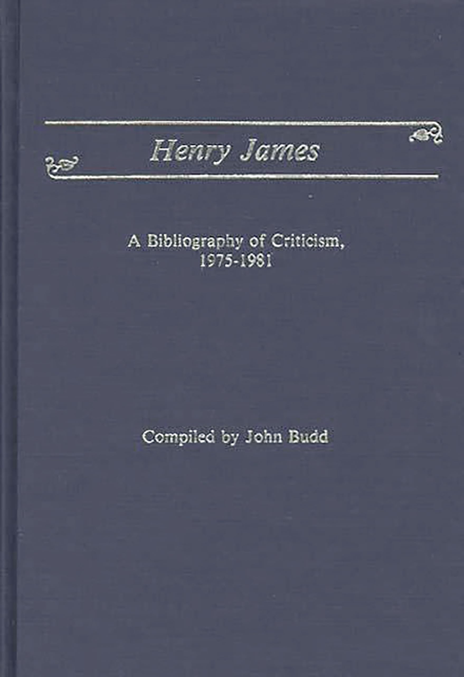 Henry James: A Bibliography of Criticism, 1975-1981