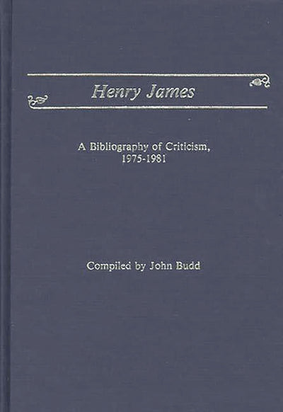 Henry James: A Bibliography of Criticism, 1975-1981
