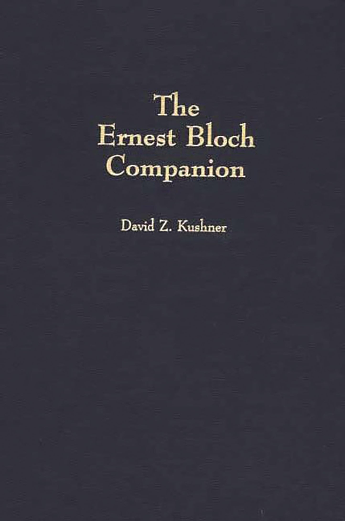 The Ernest Bloch Companion