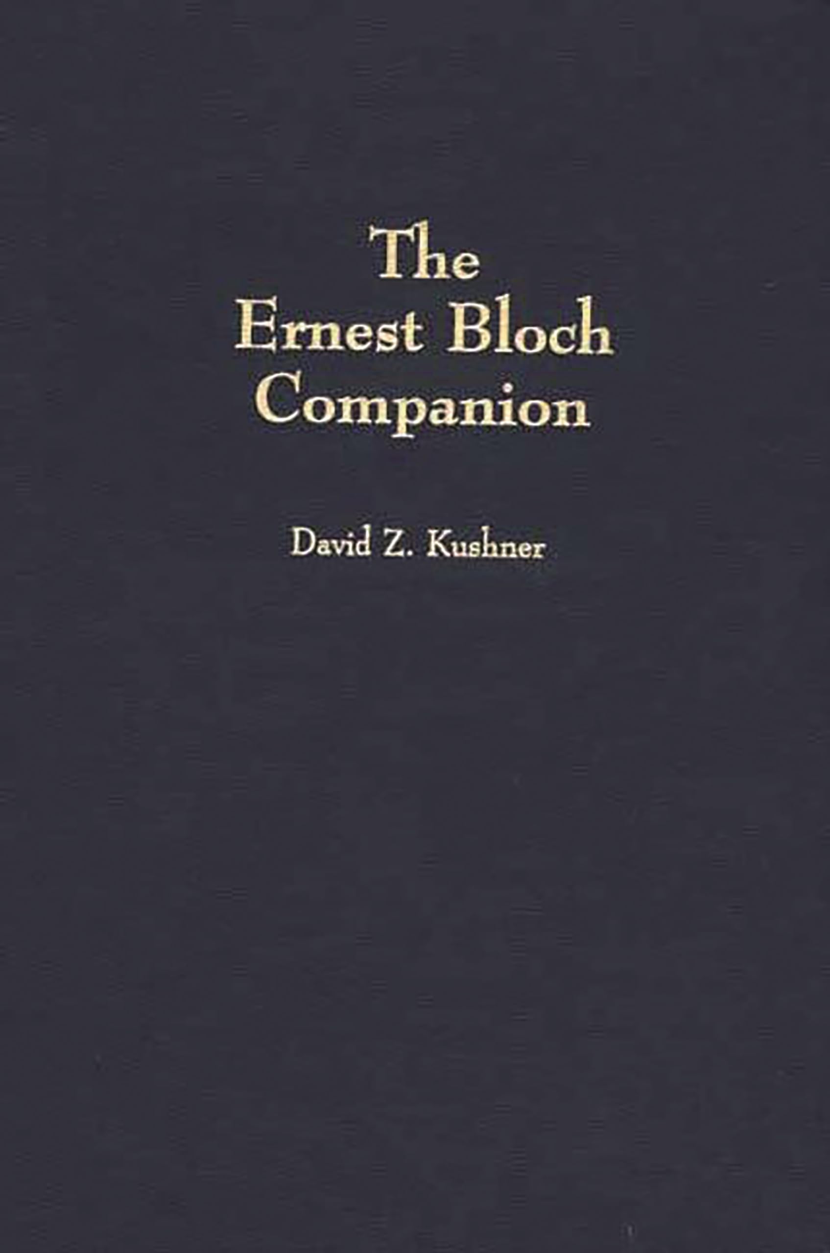 The Ernest Bloch Companion